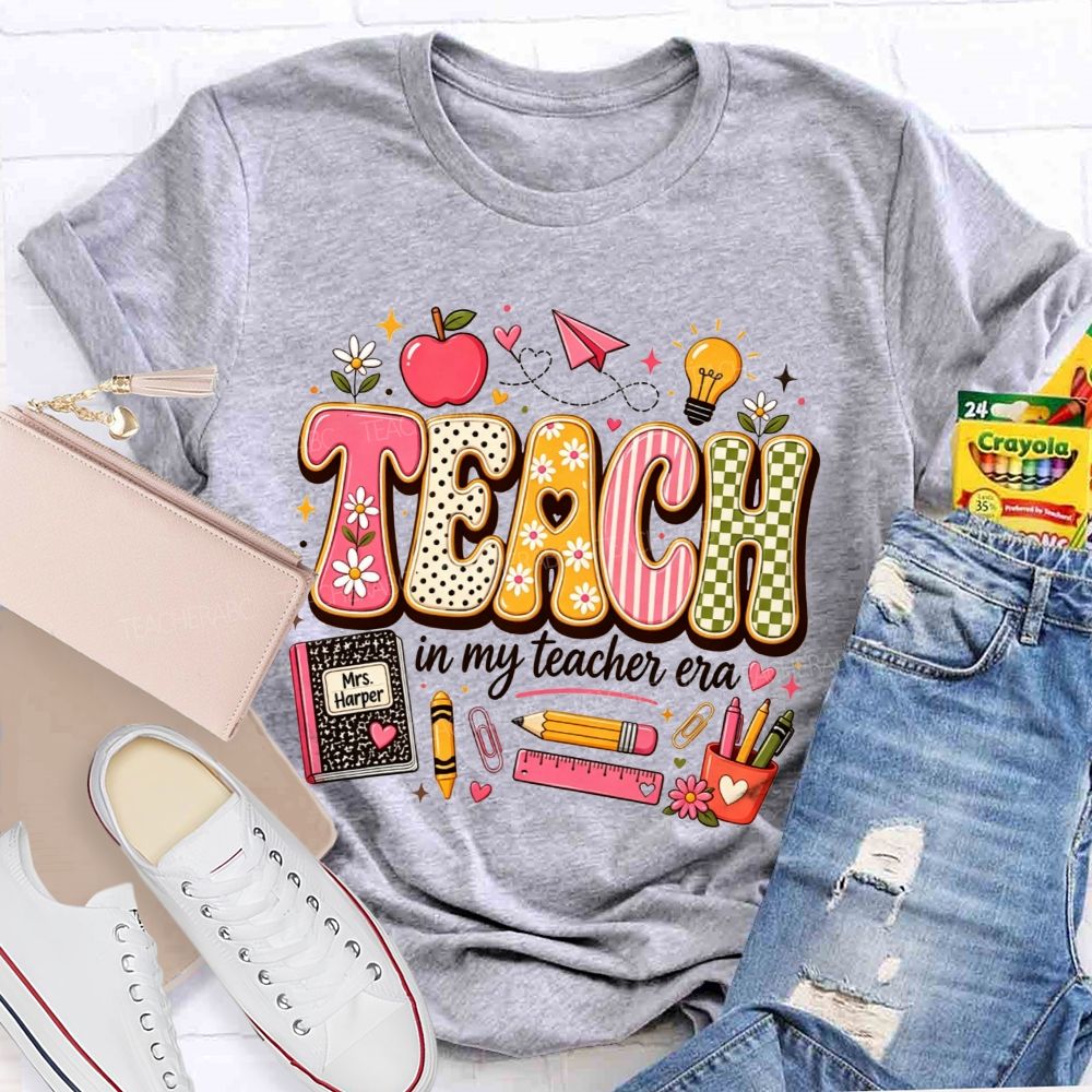 Teach In My Teacher Era One Cute Classroom Day At A Time T-shirt