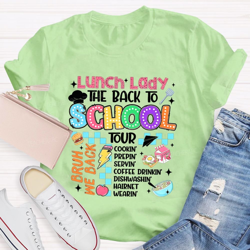 Lunch Lady The Back To School Tour Bruh We Back Cookin Prepin Servin T-shirt