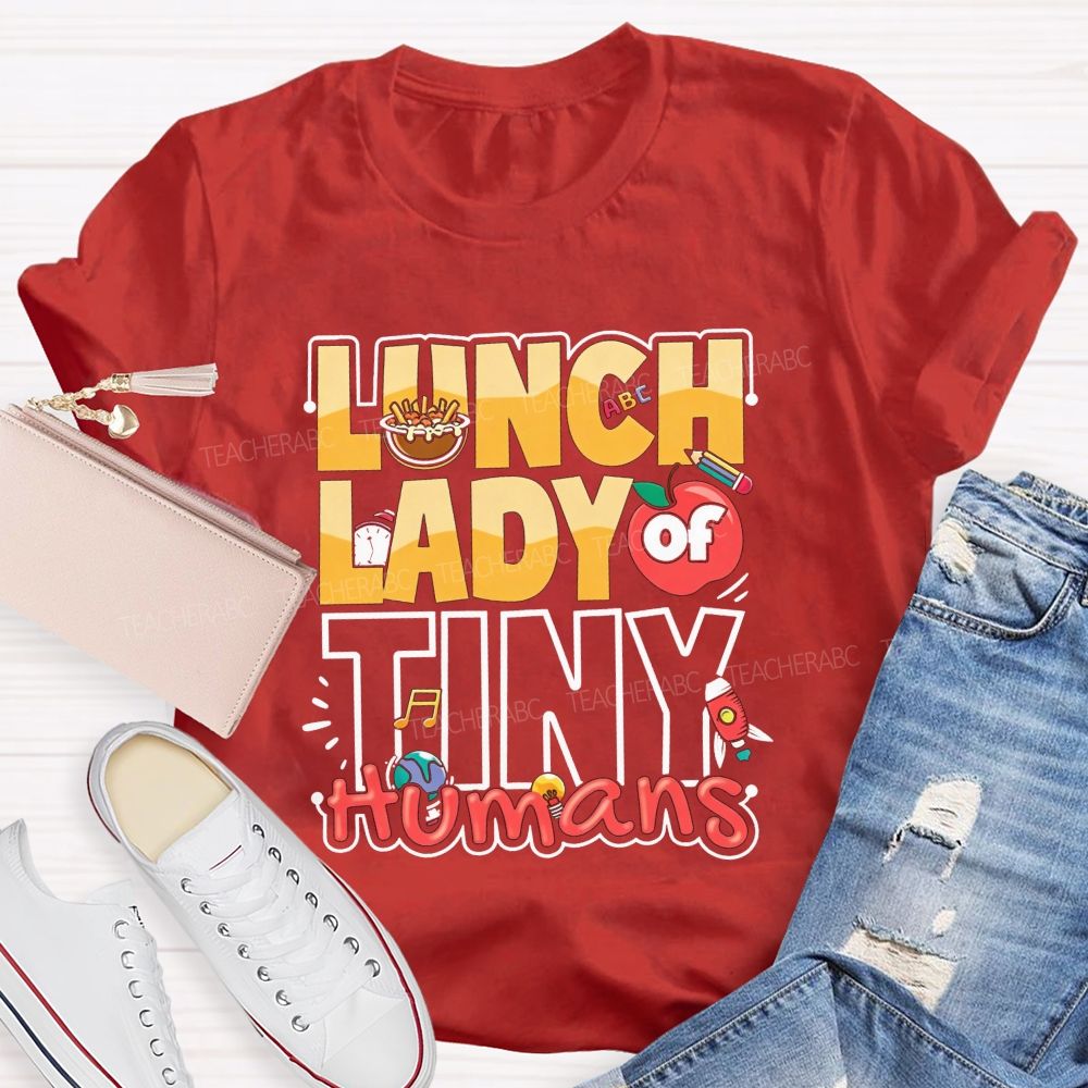 Lunch Lady Of Tiny Humans Fueling Little Learners T-shirt