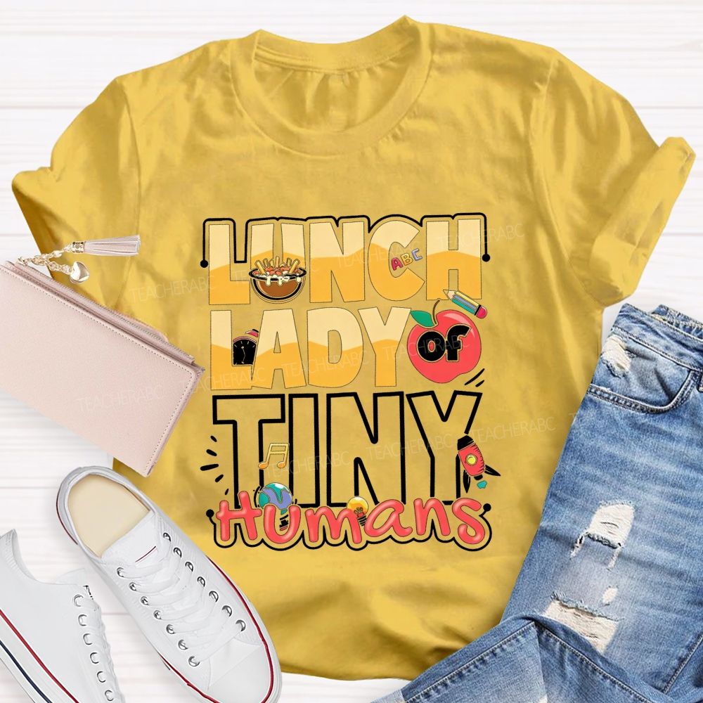 Lunch Lady Of Tiny Humans Fueling Little Learners T-shirt