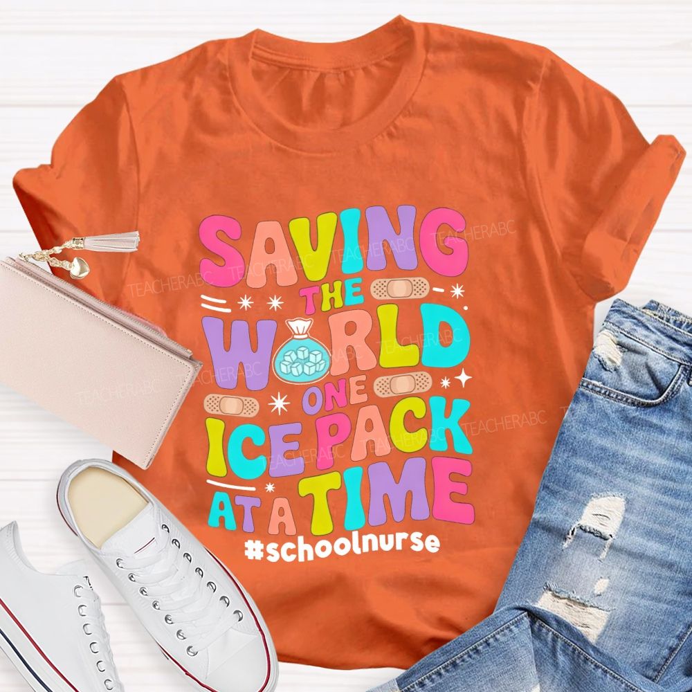Saving The World One Ice Pack At A Time School Nurse T-shirt
