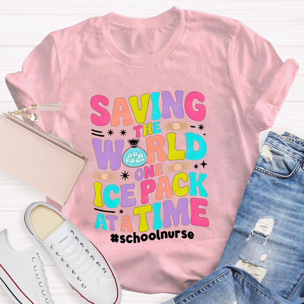 Saving The World One Ice Pack At A Time School Nurse T-shirt