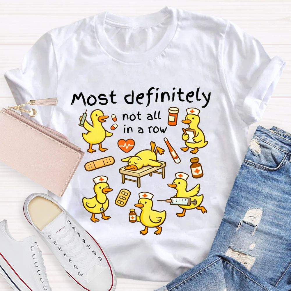 School Nurse Life Most Definitely Not All In A Row T-shirt
