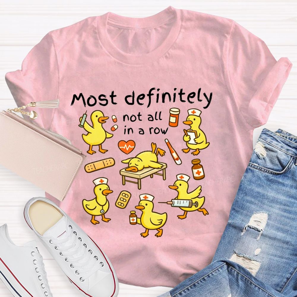 School Nurse Life Most Definitely Not All In A Row T-shirt