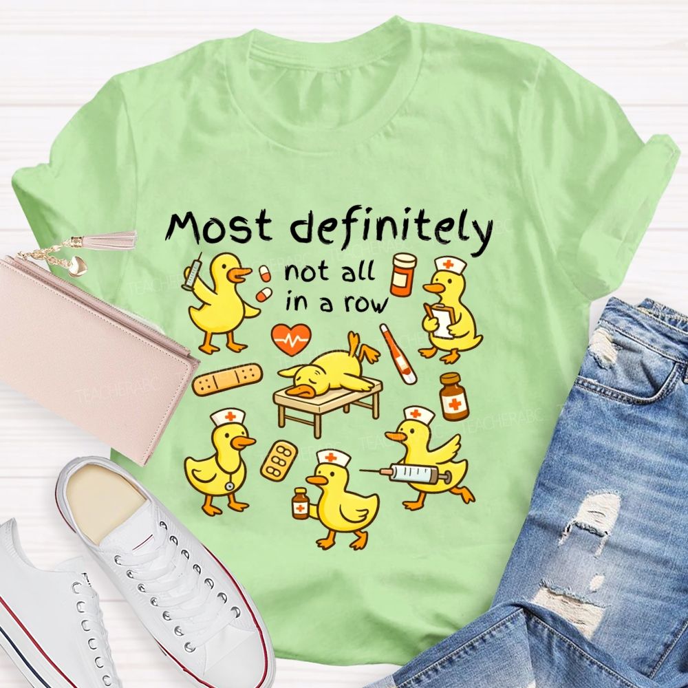 School Nurse Life Most Definitely Not All In A Row T-shirt