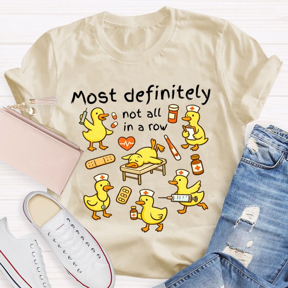School Nurse Life Most Definitely Not All In A Row T-shirt