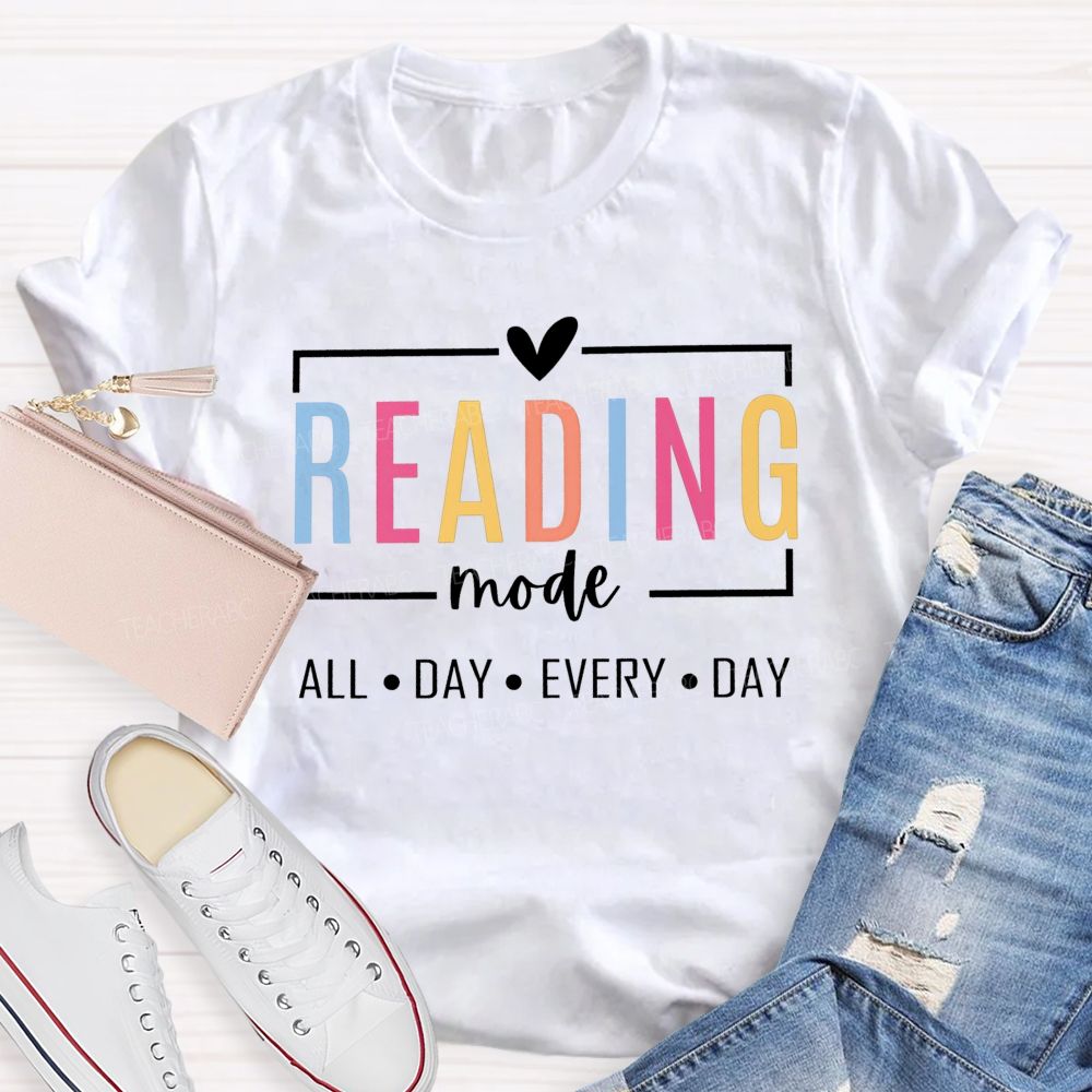 Reading Mode All Day Every Day Colorful Letter Teacher T-shirt