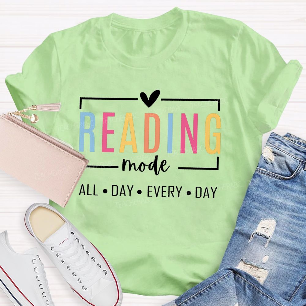 Reading Mode All Day Every Day Colorful Letter Teacher T-shirt