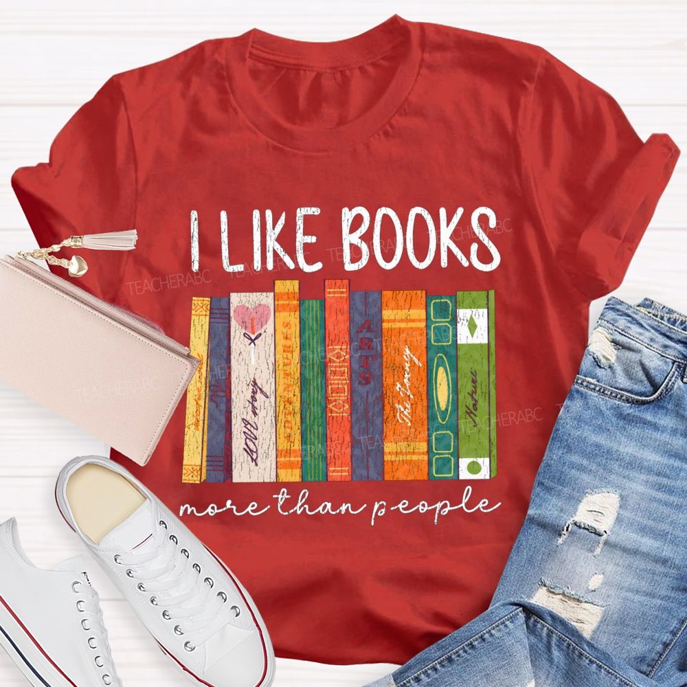 I Like Books More Than People T-shirt