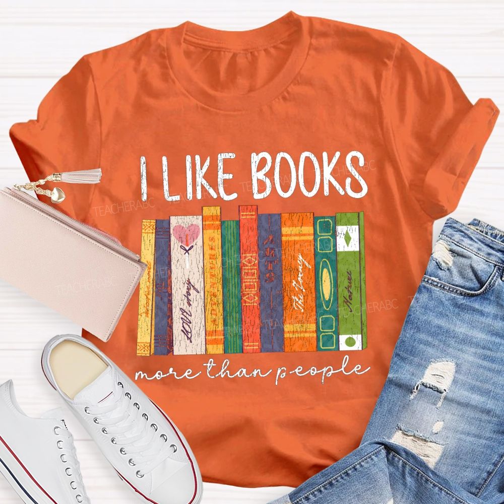 I Like Books More Than People T-shirt