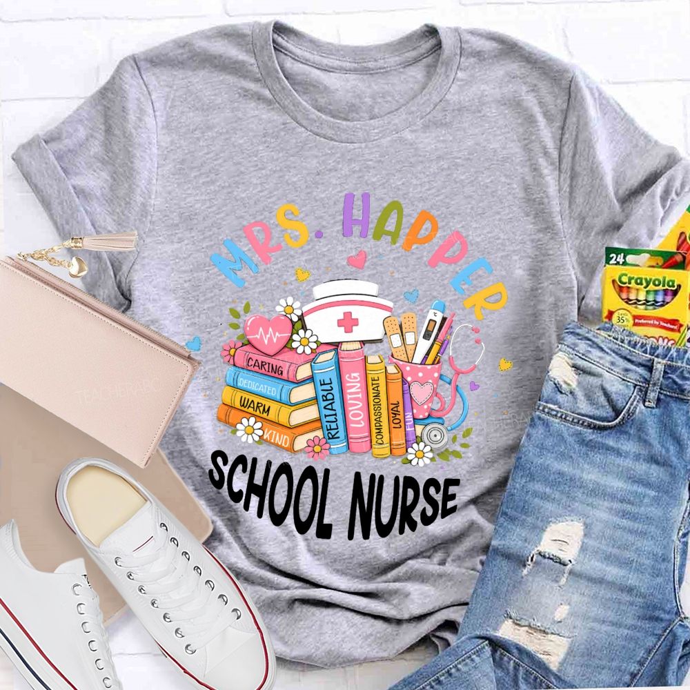 Personalized Name School Nurse Caring Dedicated Warm Kind Reliable Loving CompassionateT-shirt
