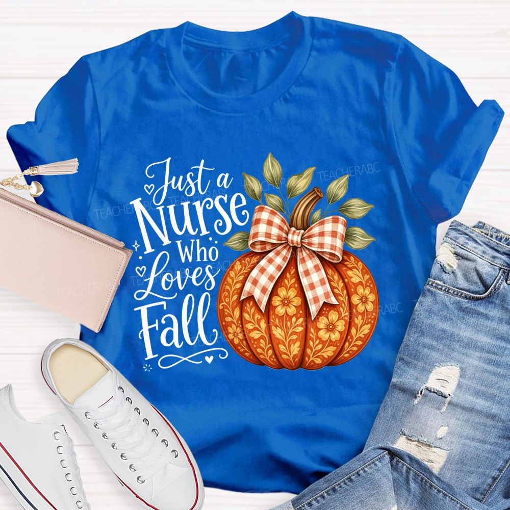 Just A Nurse Who Loves Fall School Nurse T-shirt