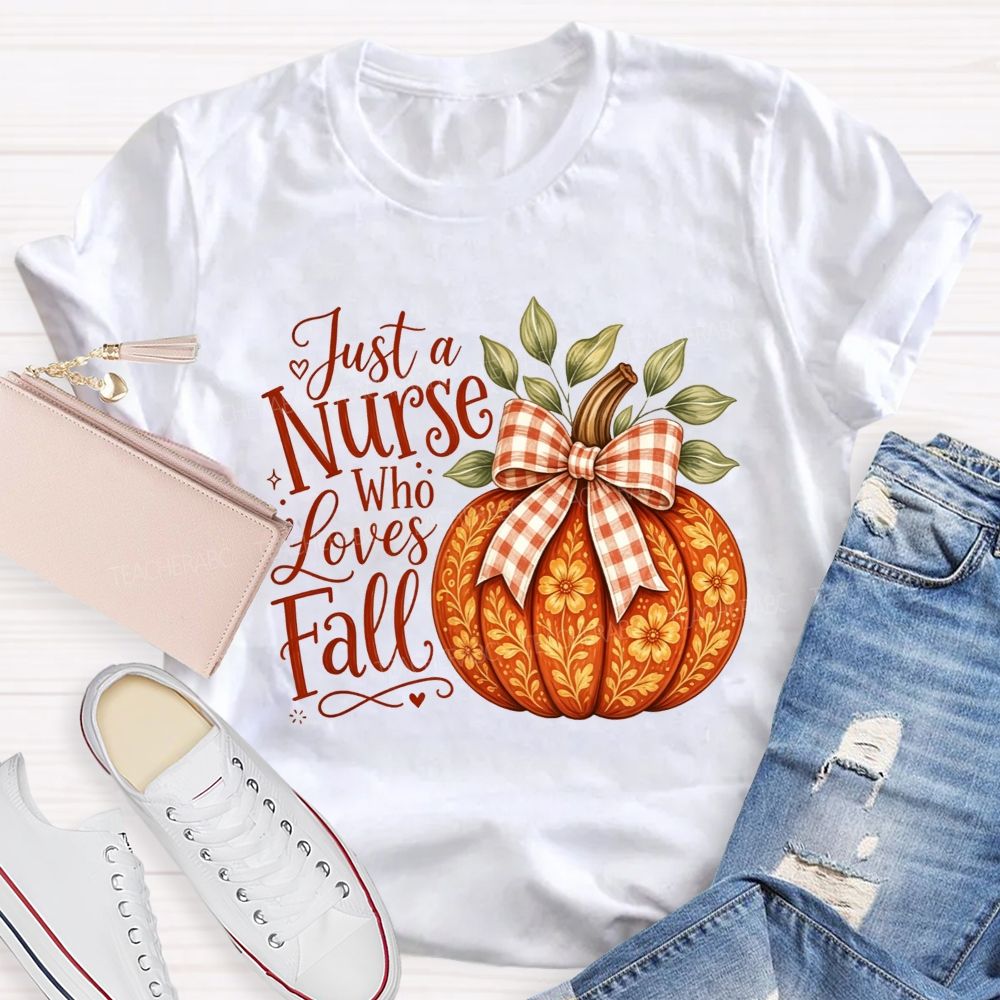 Just A Nurse Who Loves Fall School Nurse T-shirt