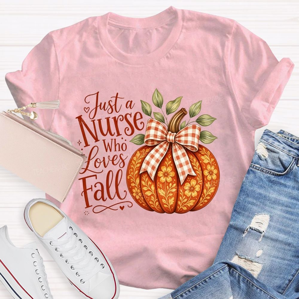 Just A Nurse Who Loves Fall School Nurse T-shirt