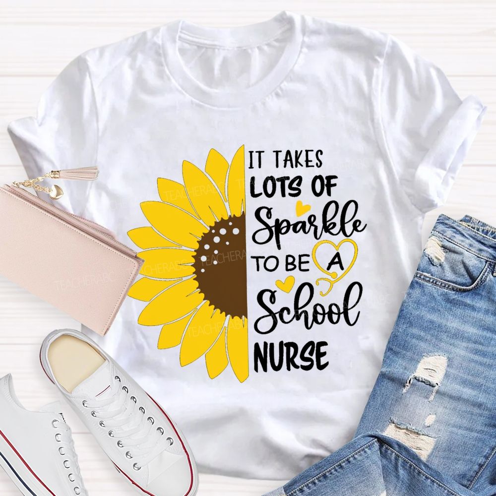 It Takes Lots Of Spark To Be School Nurse Sunflower Teacher T-Shirt