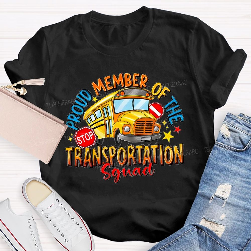 Proud Member Of The Transportation Squad School Bus Driver Teacher T-Shirt