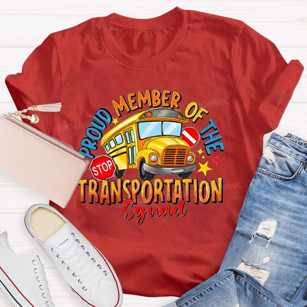 Proud Member Of The Transportation Squad School Bus Driver Teacher T-Shirt
