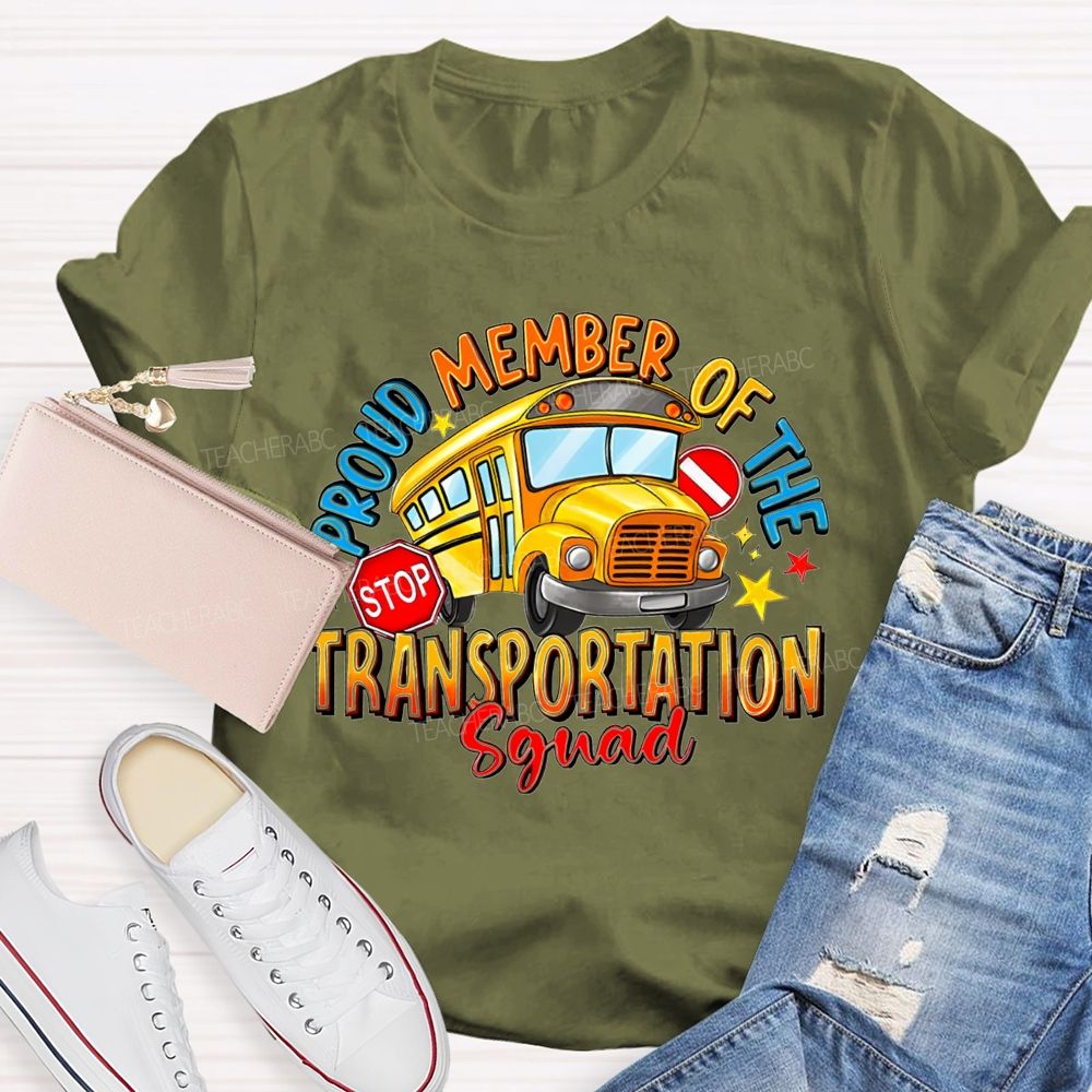Proud Member Of The Transportation Squad School Bus Driver Teacher T-Shirt