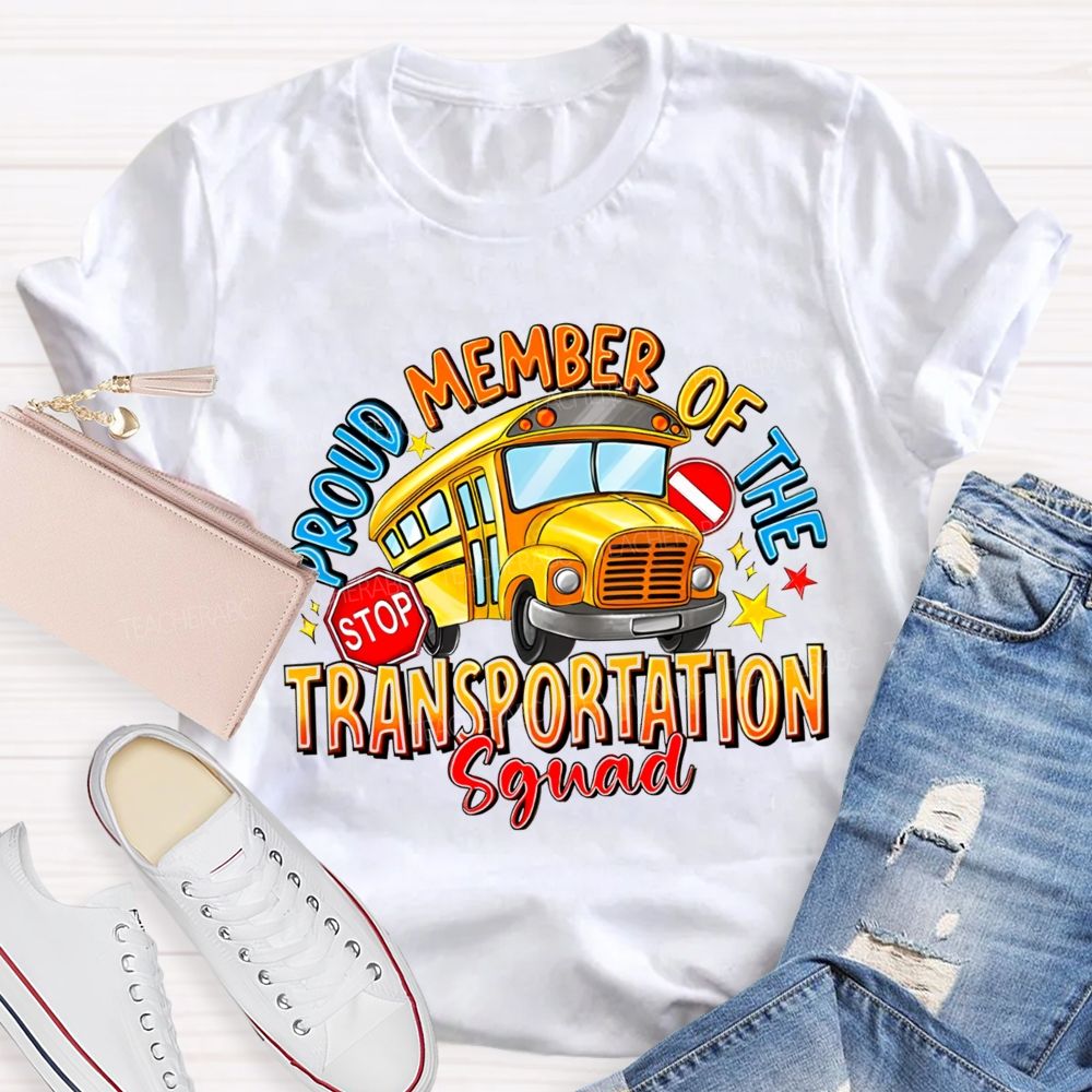 Proud Member Of The Transportation Squad School Bus Driver Teacher T-Shirt