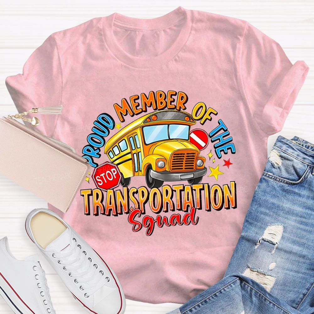 Proud Member Of The Transportation Squad School Bus Driver Teacher T-Shirt