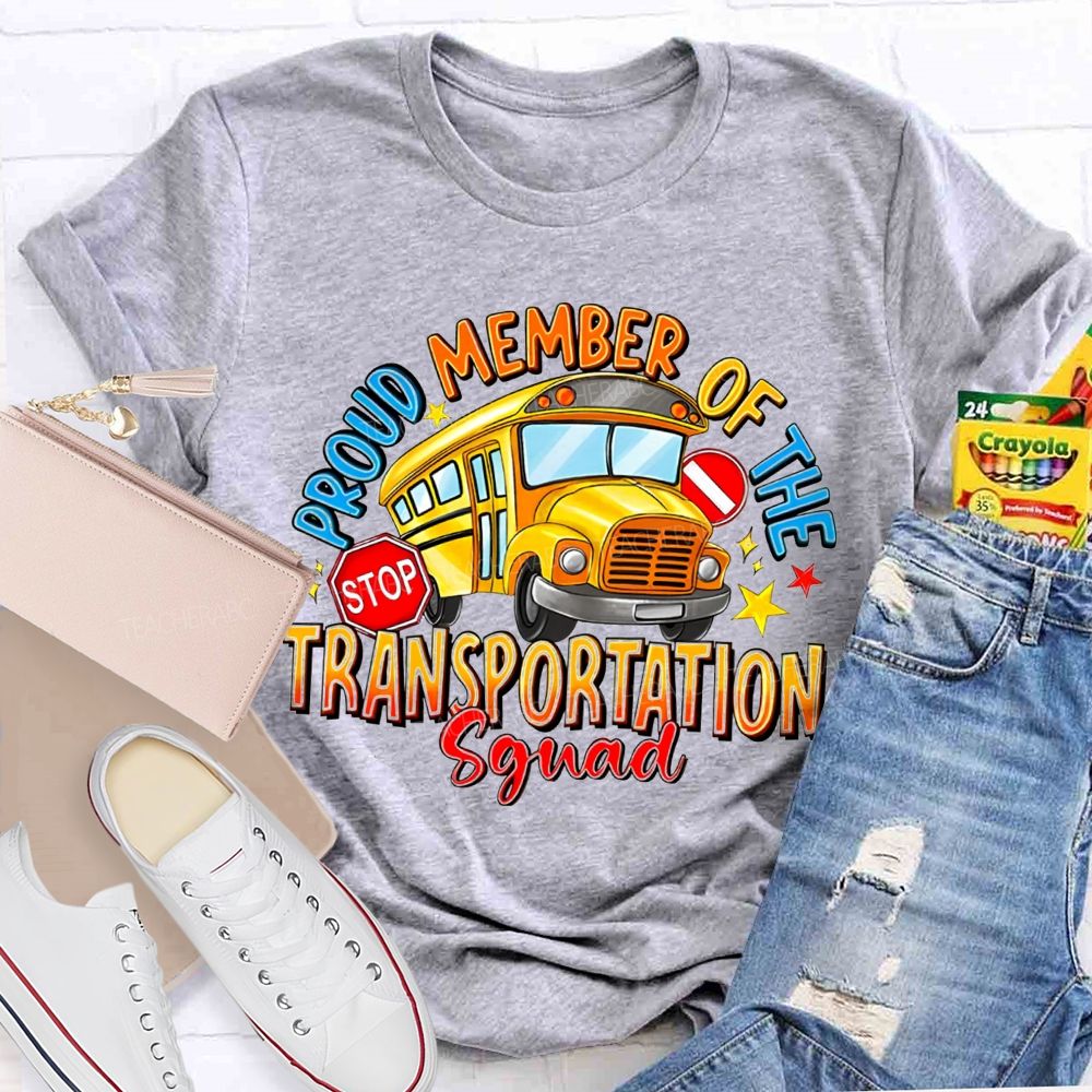 Proud Member Of The Transportation Squad School Bus Driver Teacher T-Shirt
