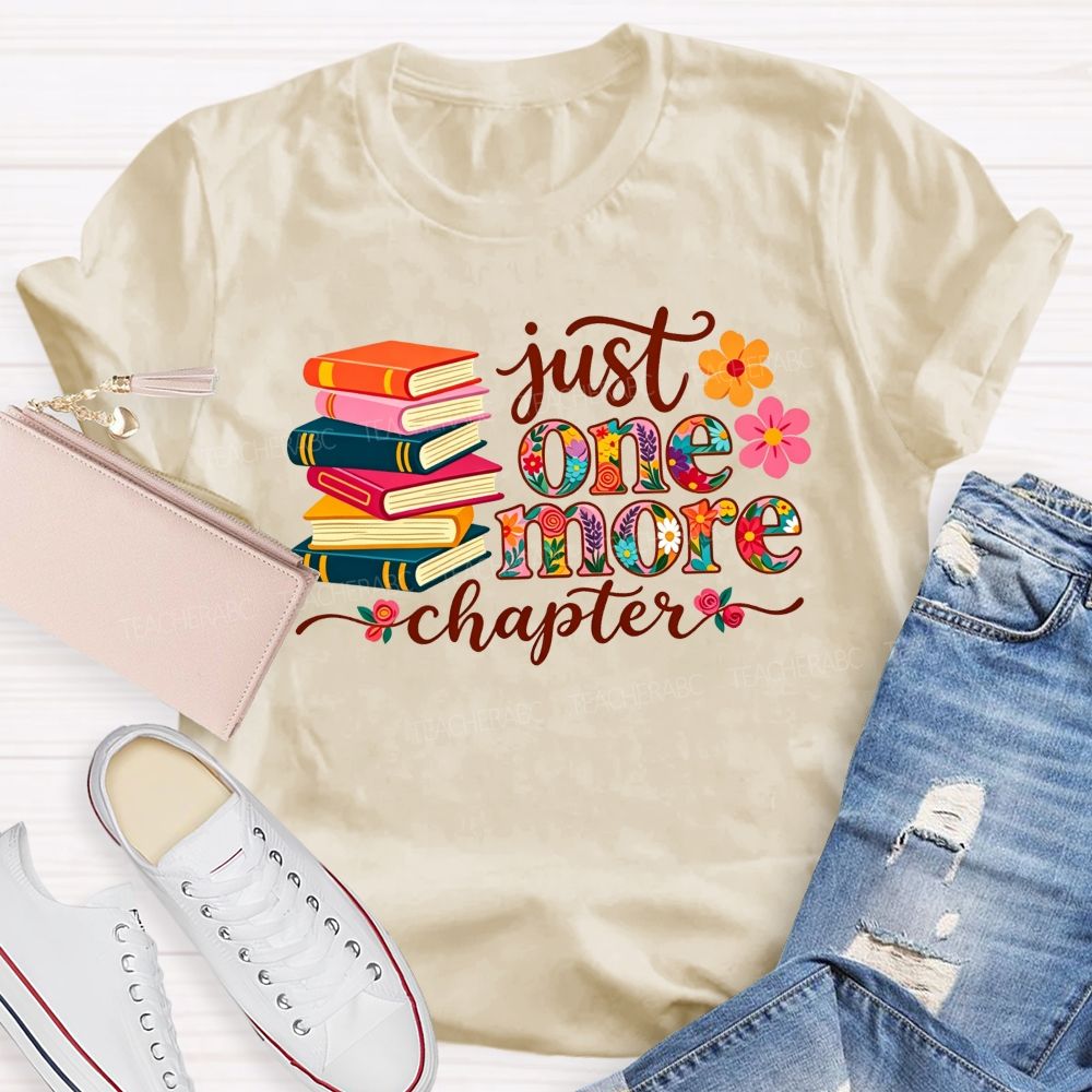 Just One More Chapter Where Reading Dreams Begin Teacher T-shirt