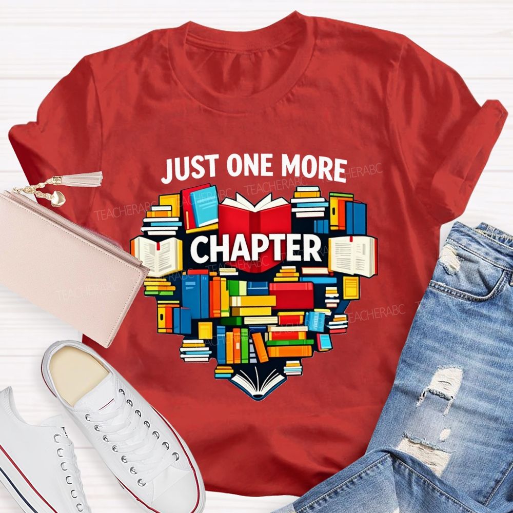 Just One More Chapter One More Chapter Before Bed Teacher T-shirt