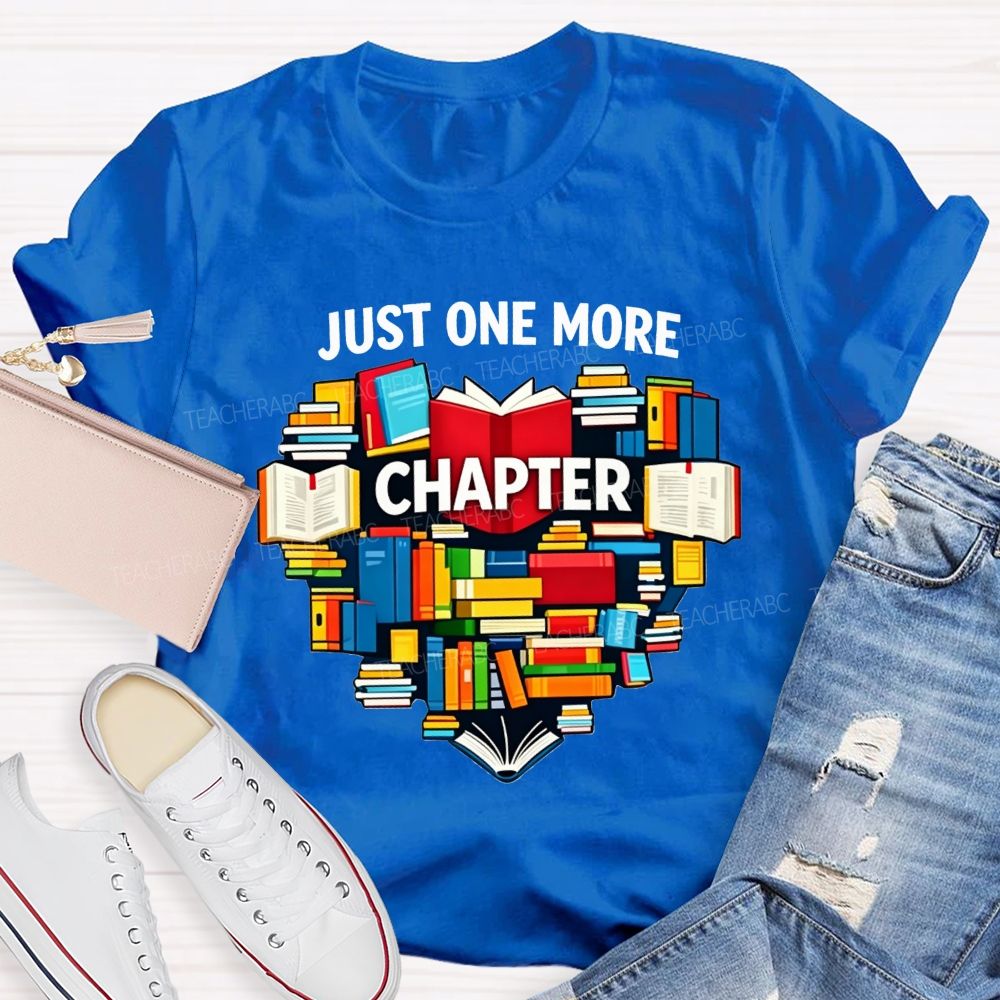 Just One More Chapter One More Chapter Before Bed Teacher T-shirt