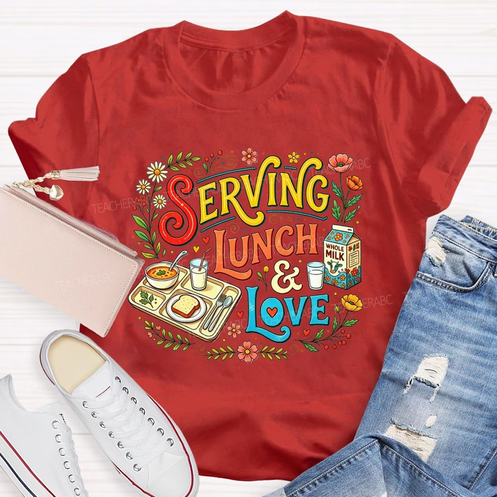 Lunch Lady Serving Lunch And Love T-shirt