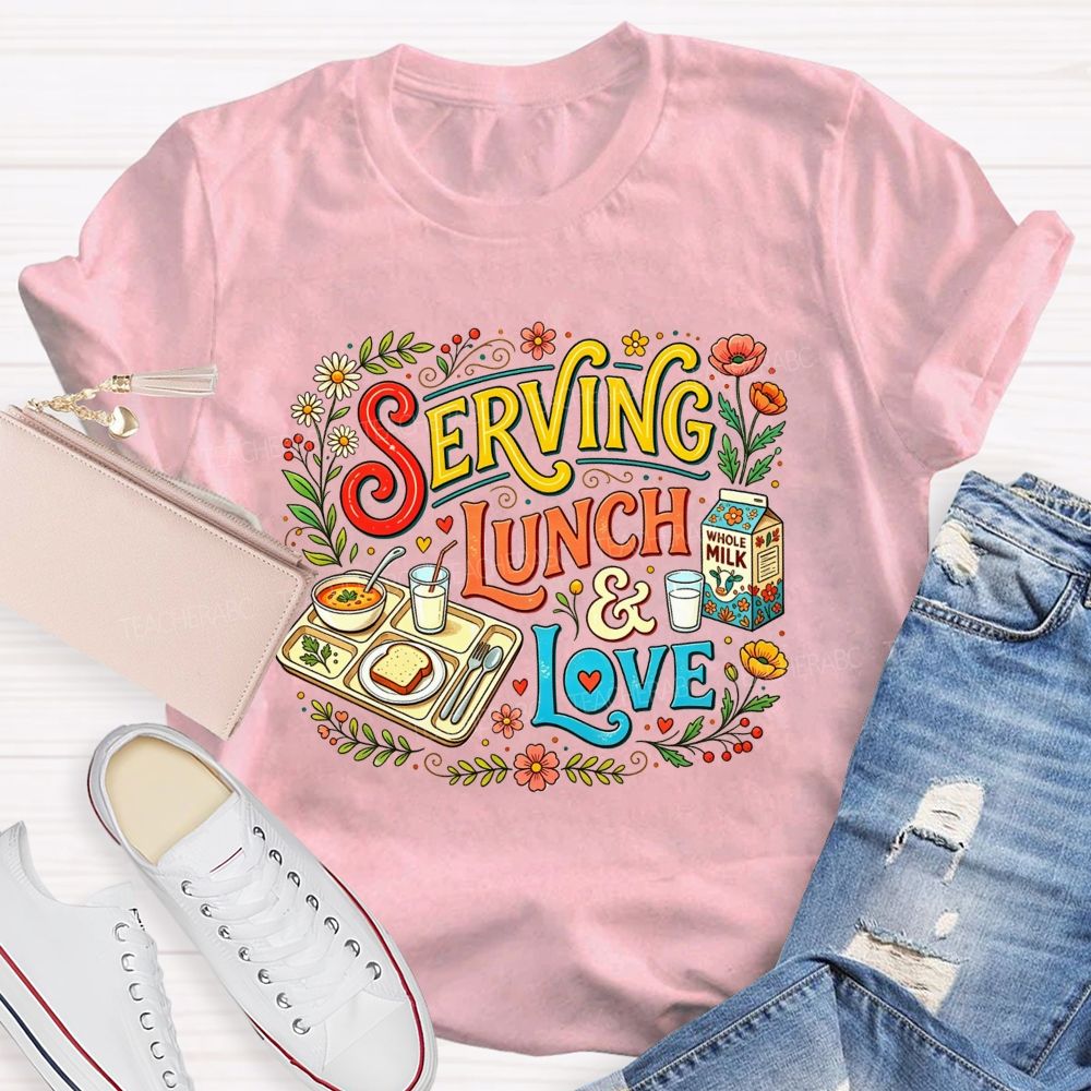 Lunch Lady Serving Lunch And Love T-shirt