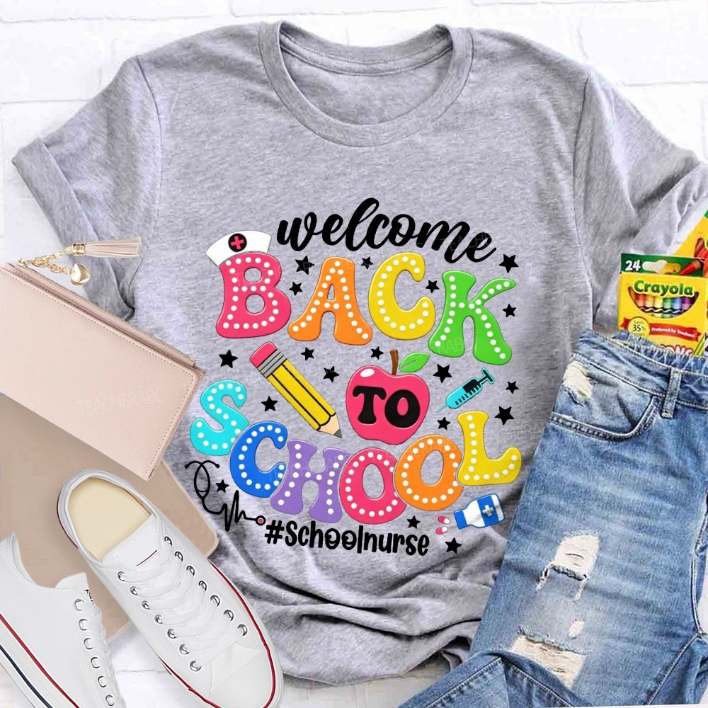 Welcome Back To School School Nurse T-shirt