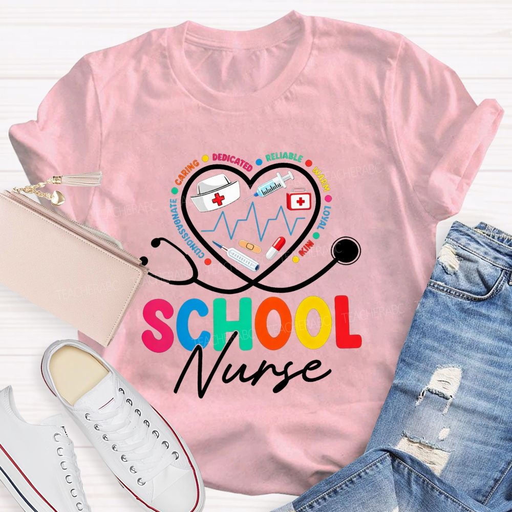School Nurse Caring Dedicated Reliable Warm Loyal Kind Compassionate T-shirt