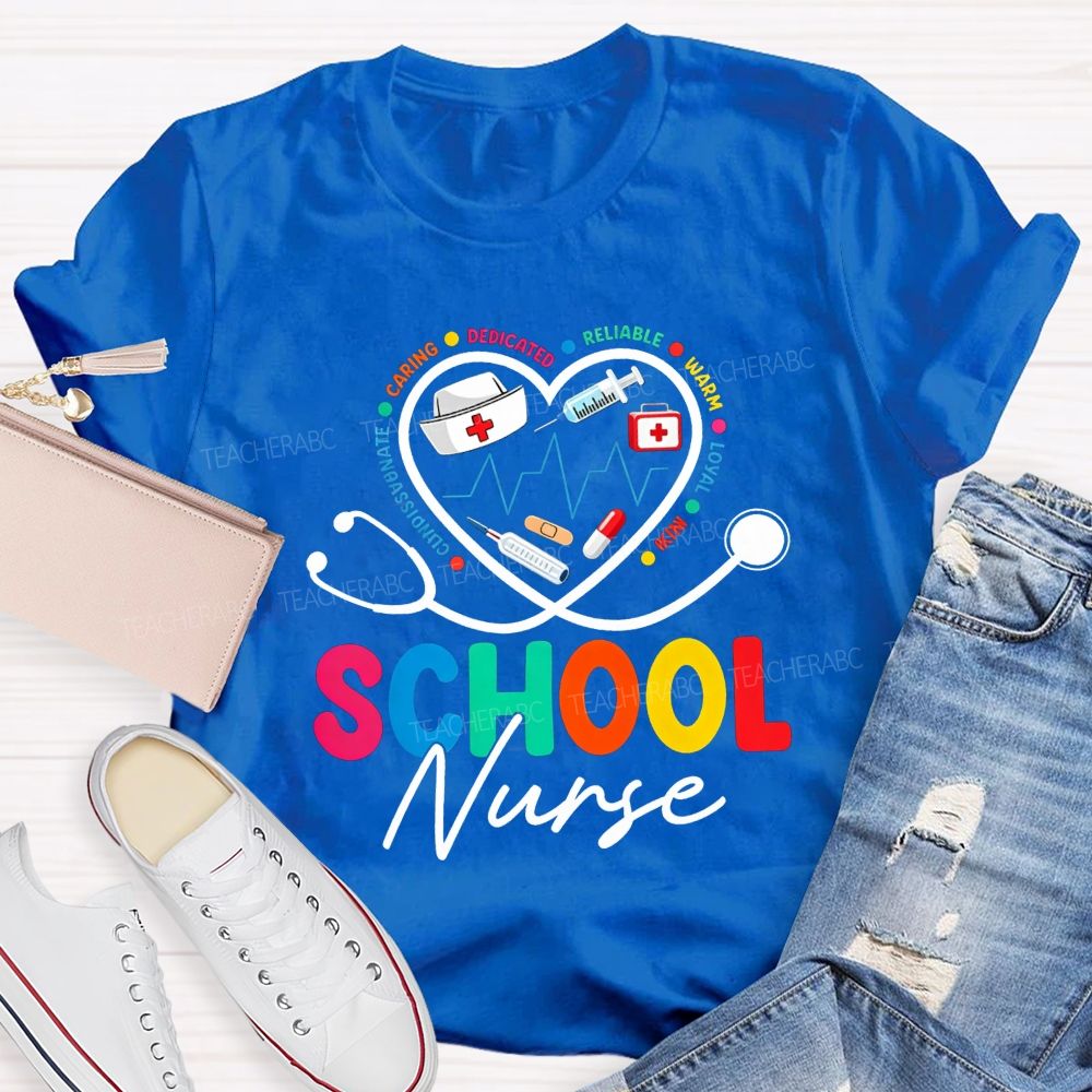 School Nurse Caring Dedicated Reliable Warm Loyal Kind Compassionate T-shirt