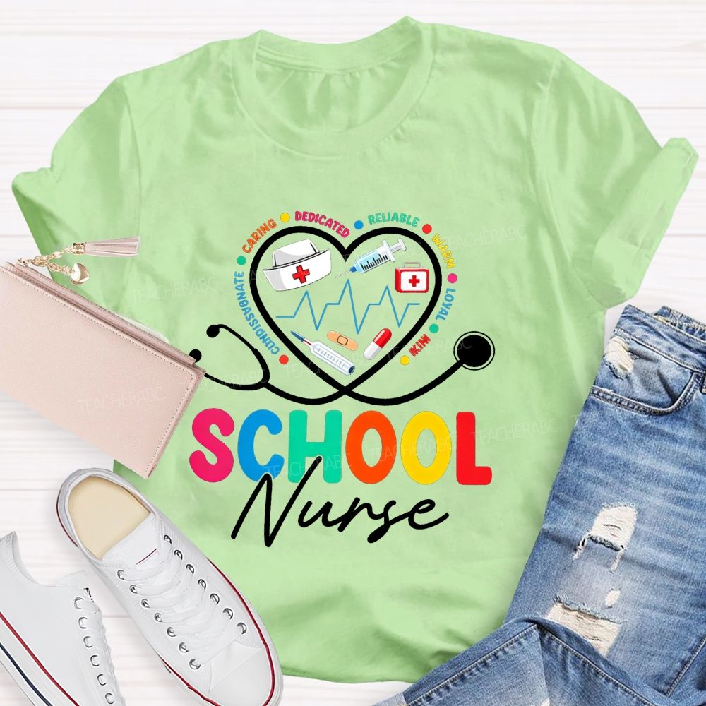 School Nurse Caring Dedicated Reliable Warm Loyal Kind Compassionate T-shirt