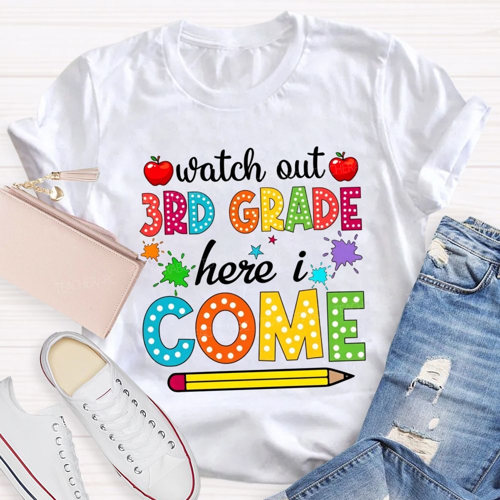 Personalized Grade Watch Out 3rd Grade Here I Come Teacher T-shirt