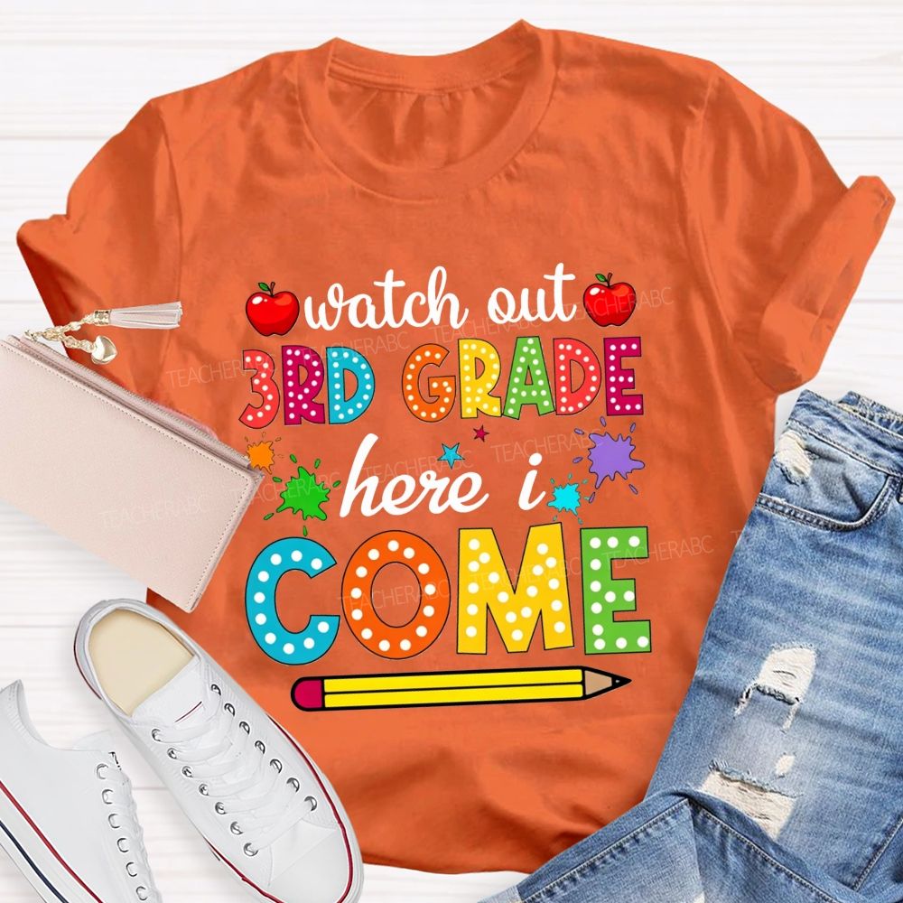 Personalized Grade Watch Out 3rd Grade Here I Come Teacher T-shirt