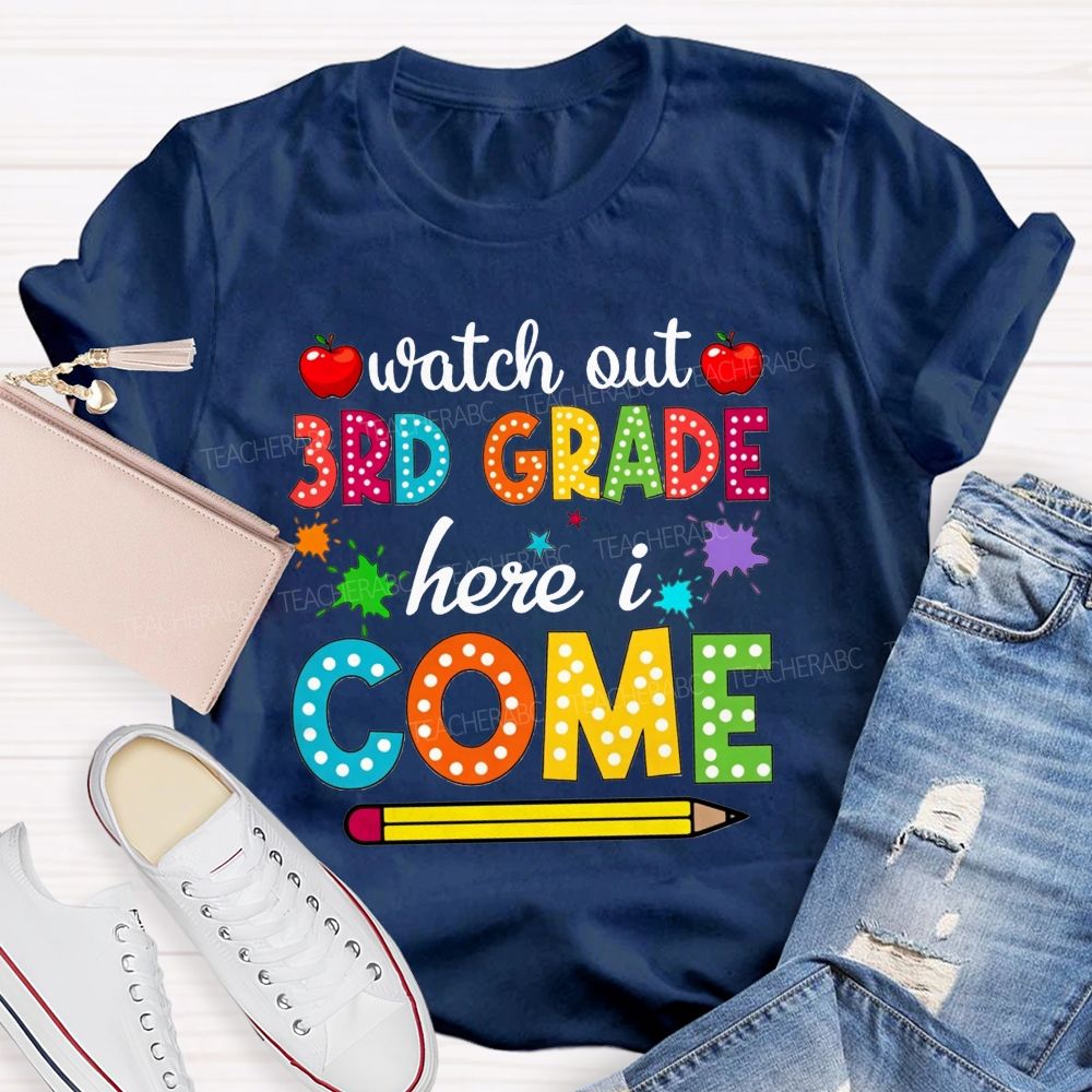 Personalized Grade Watch Out 3rd Grade Here I Come Teacher T-shirt