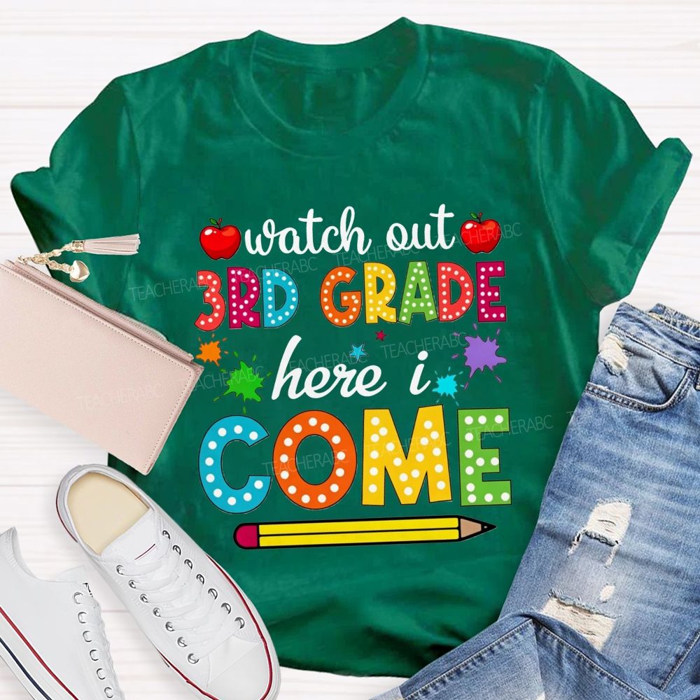 Personalized Grade Watch Out 3rd Grade Here I Come Teacher T-shirt