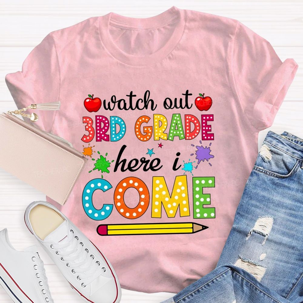 Personalized Grade Watch Out 3rd Grade Here I Come Teacher T-shirt