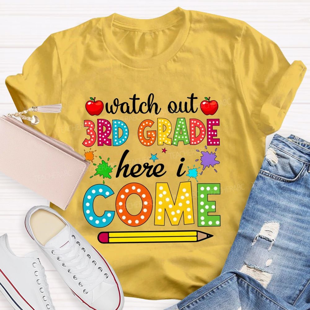Personalized Grade Watch Out 3rd Grade Here I Come Teacher T-shirt