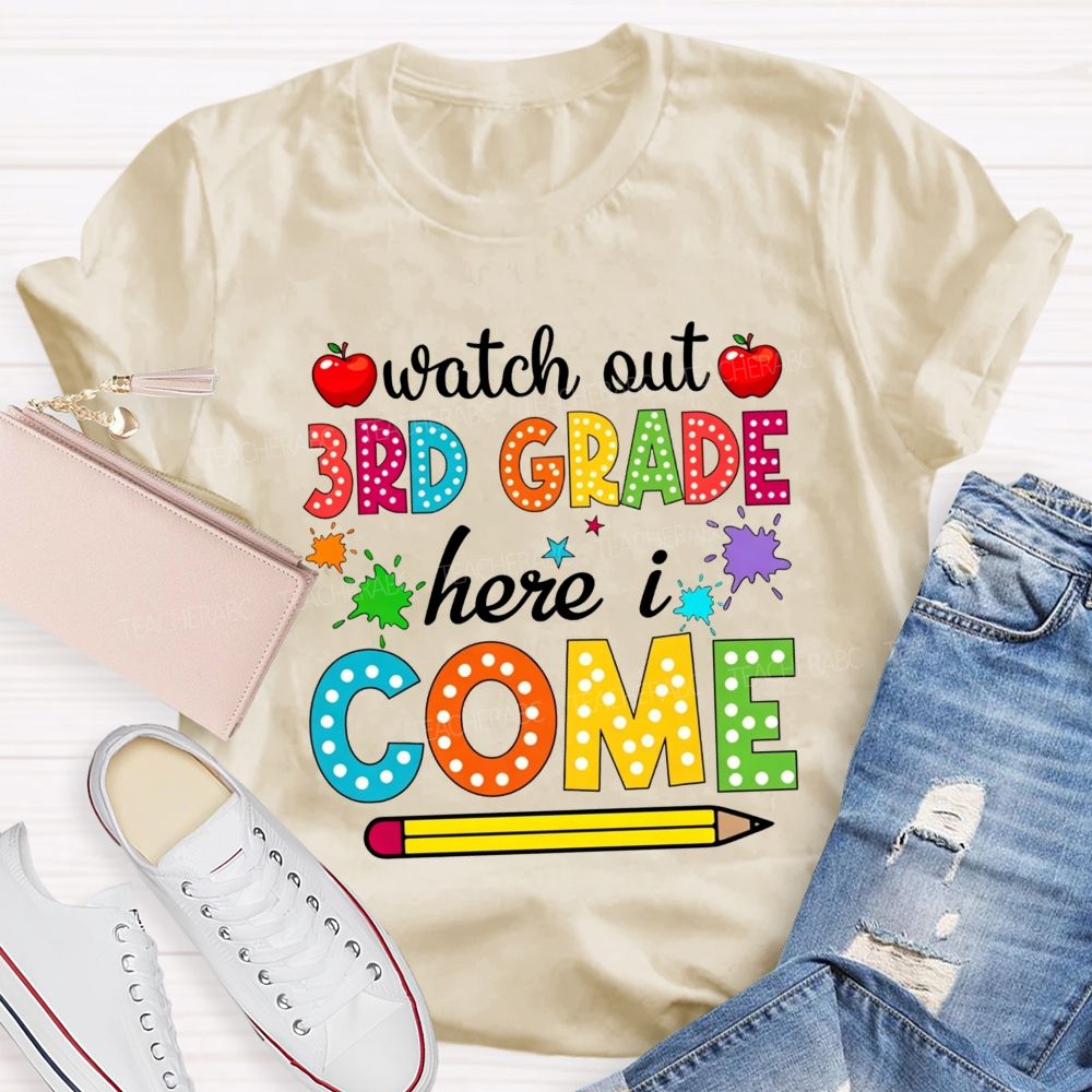 Personalized Grade Watch Out 3rd Grade Here I Come Teacher T-shirt