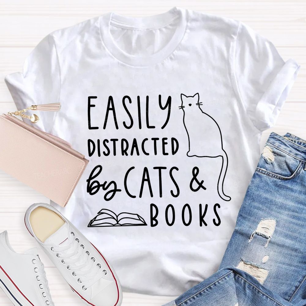 Easily Distracted By Cats And Books Teacher T-shirt
