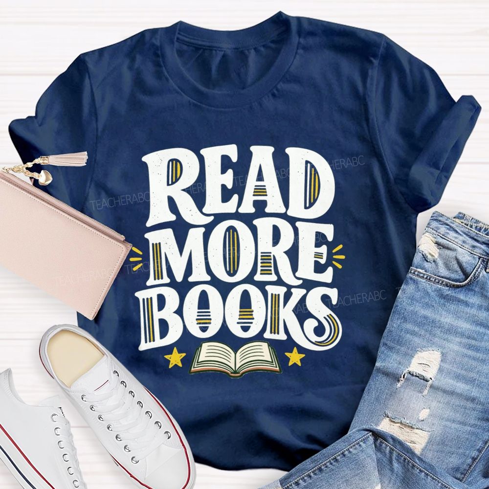 Read More Books And Letter Book Lover Teacher T-shirt