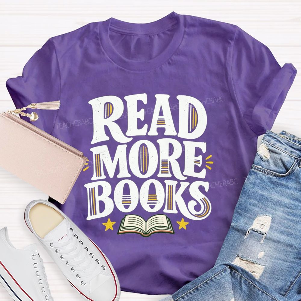 Read More Books And Letter Book Lover Teacher T-shirt