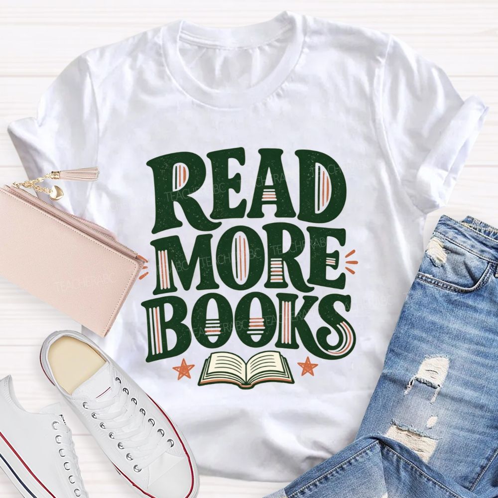 Read More Books And Letter Book Lover Teacher T-shirt