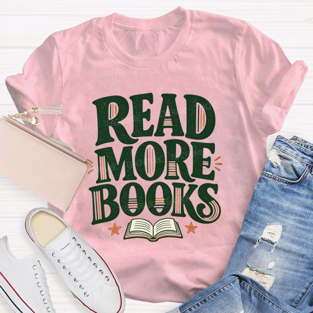 Read More Books And Letter Book Lover Teacher T-shirt