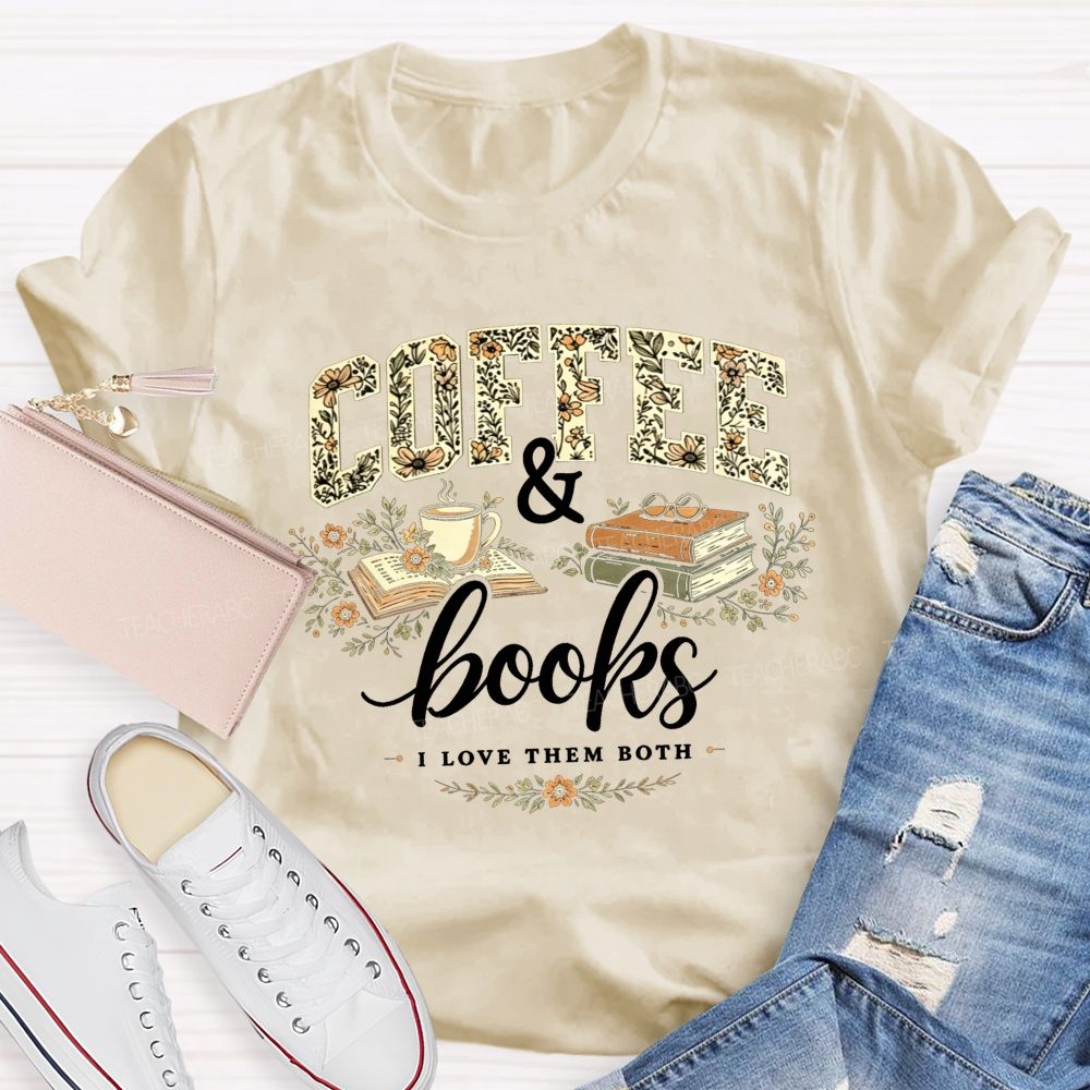 Coffee And Books I Love Them Both Teacher T-shirt