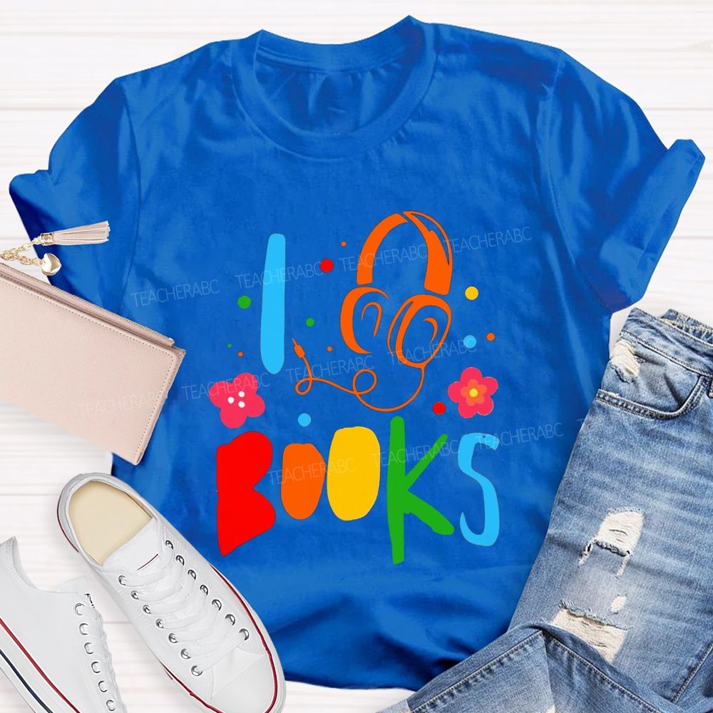 I Headphone Books Audiobook Lover Teacher T-shirt
