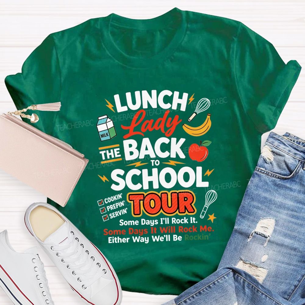 Lunch Lady The Back To School Tour Either Way We'Ll Be Rockin T-shirt