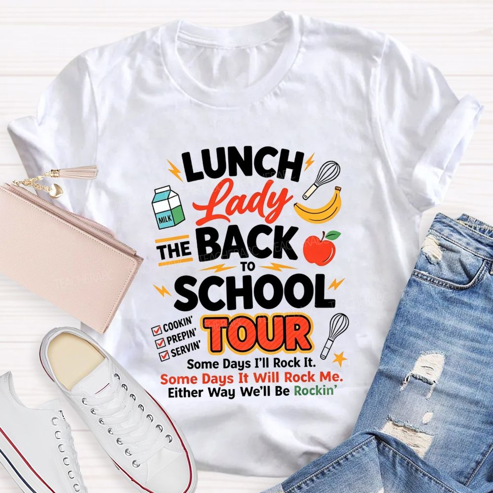 Lunch Lady The Back To School Tour Either Way We'Ll Be Rockin T-shirt